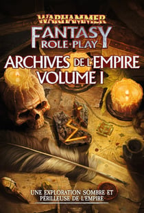 Warhammer Fantasy 4ème édition - Archives de l'Empire vol. 1