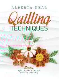 Quilling Techniques: Secret Quilling Styles Used by Cosmina - Learn Quilling, #2