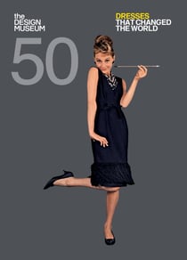 Fifty Dresses that Changed the World - Design Museum Fifty