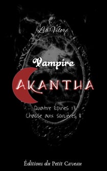 Vampire Akantha - Episode 4, partie 2 - Chasse aux sorcières II