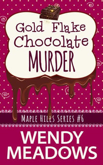 Gold Flake Chocolate Murder - Maple Hills Cozy Mystery, #6