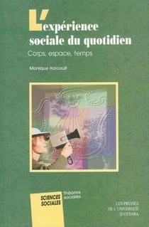 L'Expérience sociale du quotidien - Corps, espace, temps
