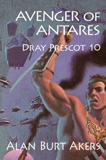 Avenger of Antares [Dray Prescot #10] - Dray Prescot, #10