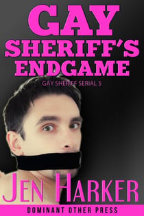 Gay Sheriff's Endgame - Gay Sheriff Serial, #5