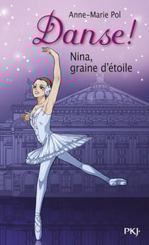Danse ! - tome 1 Nina, graine d'étoile - Nina graine d'étoile
