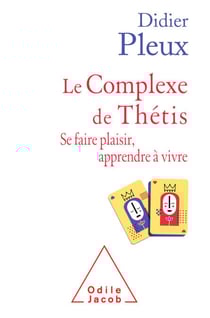 Le Complexe de Thétis - Se faire plaisir, apprendre à vivre