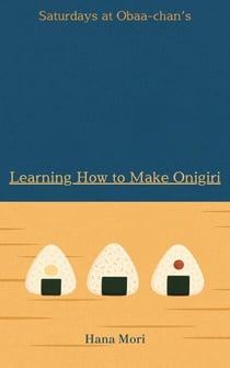 Learning How to Make Onigiri - Saturdays at Obaa-chan's, #1