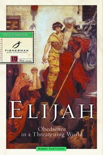 Elijah - Obedience in a Threatening World