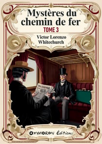 Mystères du chemin de fer - Tome 3