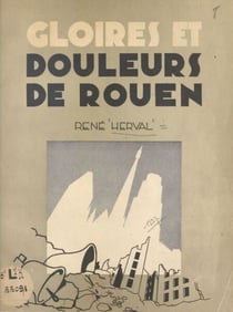 Gloires et douleurs de Rouen