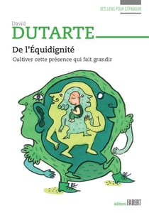 De l'Équidignité - Cultiver cette présence qui fait grandir