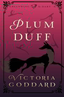 Plum Duff - Greenwing &amp; Dart, #6