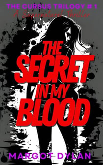 The Secret In My Blood - The Cursus Trilogy, #1