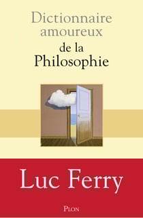 Dictionnaire amoureux de la philosophie