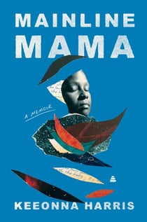 Mainline Mama - A Memoir