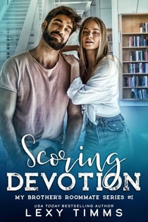 Scoring Devotion - My Brother's Roommate Series, #1