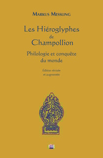 Les Hiéroglyphes de Champollion - Philologie et conquête du monde