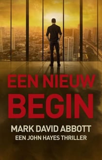 Een Nieuw Begin - Een John Hayes Thriller, #3