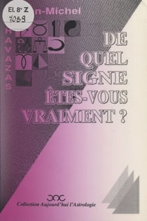 De quel signe êtes-vous vraiment ?