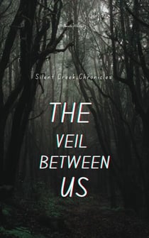 The Veil Between us - Silent Creek Chronicles, #1