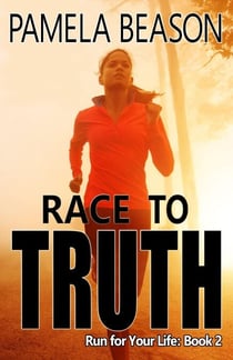 Race to Truth - Run for Your Life, #2