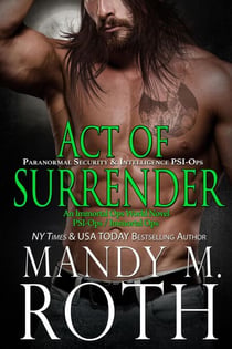 Act of Surrender: Paranormal Security and Intelligence - PSI-Ops Series, #2