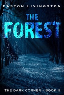 The Forest: The Dark Corner -  Book II - The Dark Corner Archives, #2