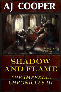 Shadow and Flame - The Imperial Chronicles, #3
