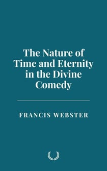 The Nature of Time and Eternity in the Divine Comedy