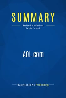 Summary: AOL.com - Review and Analysis of Swisher's Book