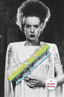 Always the Bride - A Biography of Elsa Lanchester