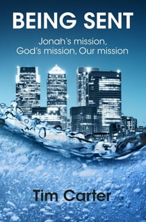 Being Sent: Jonah’s Mission, God’s Mission, Our Mission