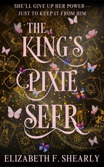 The King's Pixie Seer - Second Acts of Weary Warrior Women