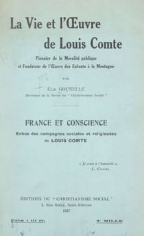 La vie et l'œuvre de Louis Comte, pionnier de la moralité publique et fondateur de l'Œuvre des enfants à la montagne