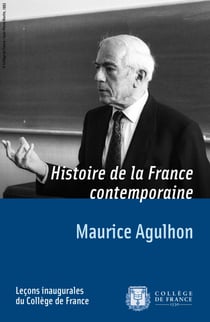 Histoire de la France contemporaine - Leçon inaugurale prononcée le vendredi 11avril1986