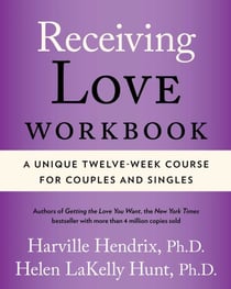 Receiving Love Workbook - A Unique Twelve-Week Course for Couples and Singles
