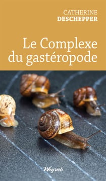 Le complexe du gastéropode - Littérature blanche