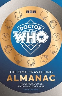 Doctor Who: The Time-Travelling Almanac - The Official Guide to the Doctor’s Year
