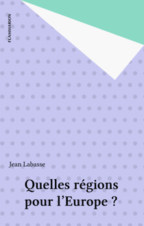 Quelles régions pour l'Europe ?