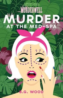 Murder at the Med-Spa - The Murderwell Mysteries, #7