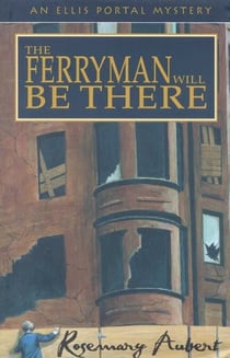 The Ferryman Will Be There - An Ellis Portal Mystery