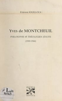 Yves de Montcheuil - Philosophe et théologien jésuite (1900-1944)