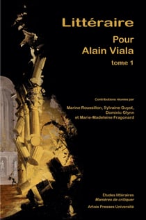 Littéraire-Tome1 - Pour Alain Viala