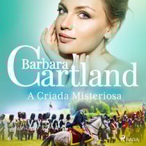 A Criada Misteriosa (A Eterna Coleção de Barbara Cartland 6)