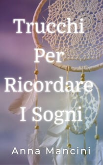 Trucchi Per Ricordare I Sogni - Sogni e Realtà, #1