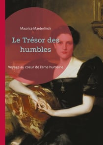 Le Trésor des humbles - Voyage au coeur de l'ame humaine