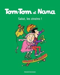 Tom-Tom et Nana, Tome 18 - Salut les zinzins !