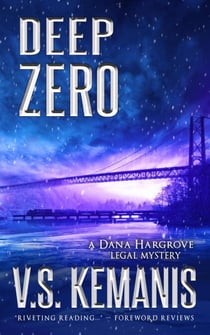 Deep Zero - A Dana Hargrove Legal Mystery, #4