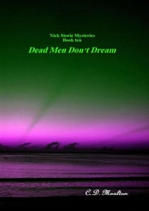 Dead Men Don't Dream - Det. Lt. Nick Storie Mysteries, #10