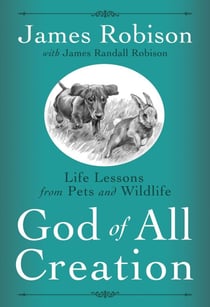 God of All Creation - Life Lessons from Pets and Wildlife
